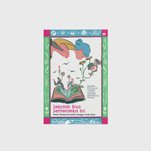 Buku Sekolah Bisa Semerdeka Ini - Penerbit Buku Mojok