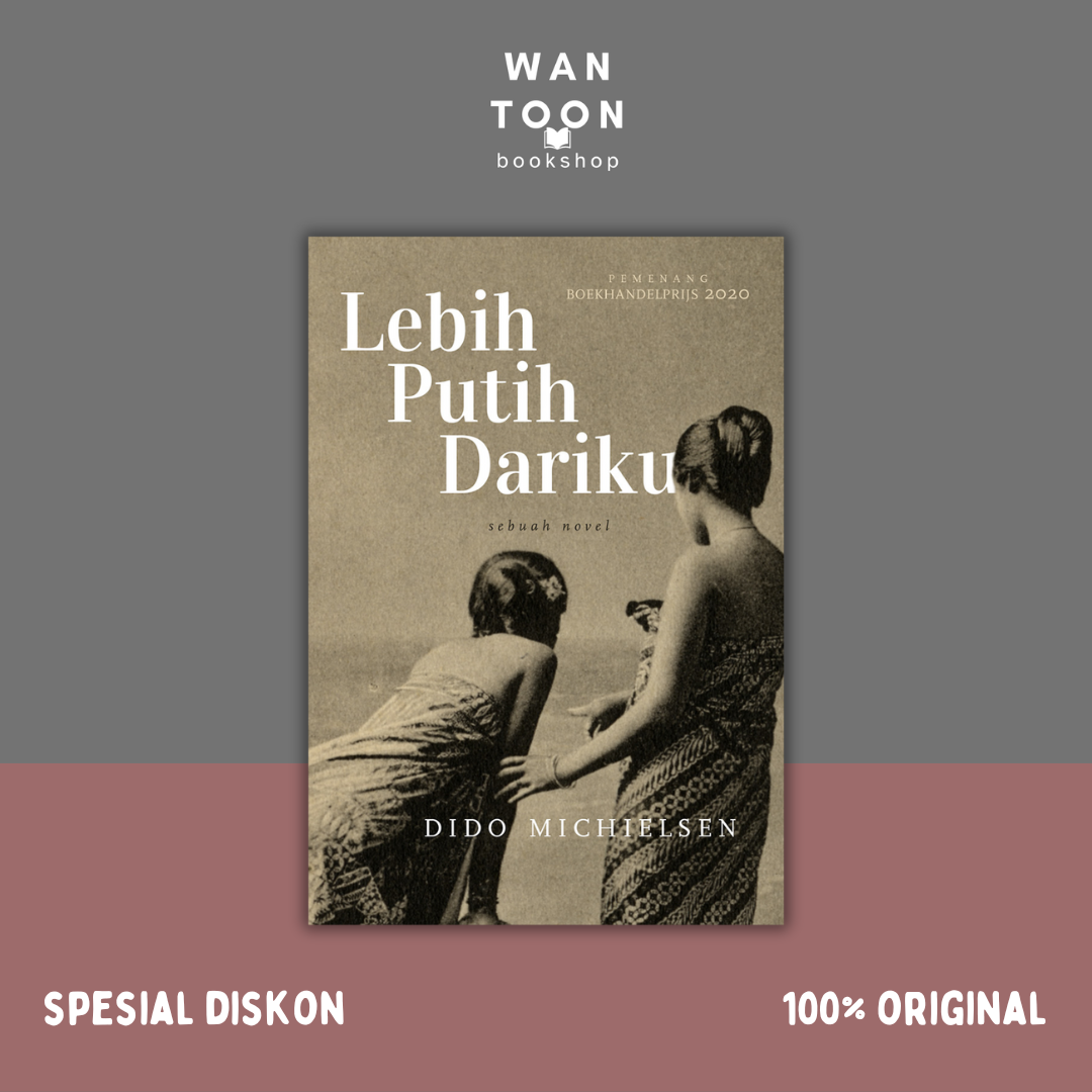 Buku Novel Lebih Putih Dariku Karya Dido Michielsen - Penerbit Marjin Kiri